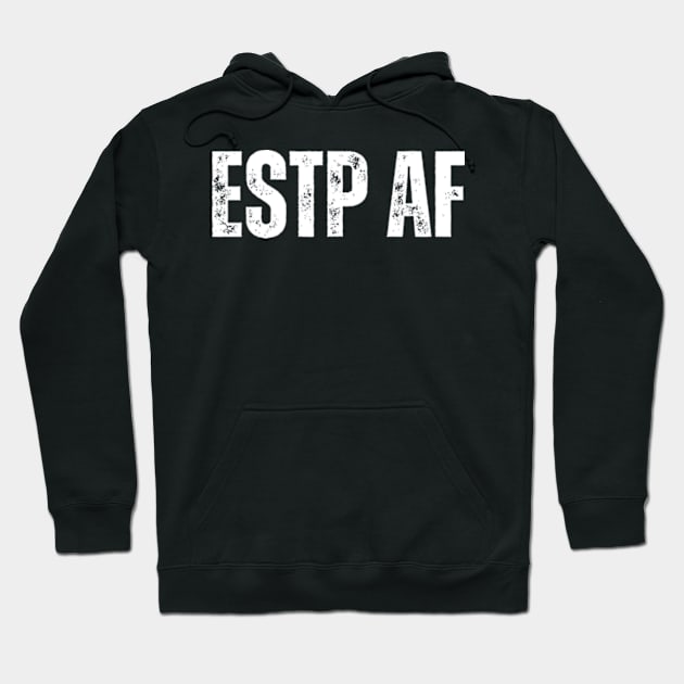 ESTP AF Hoodie by Arnsugr